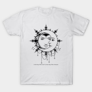 Sun and Moon,live by the sun love by the moon,vintage black and white illustration T-Shirt